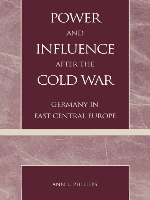 Cover of the book Power and Influence after the Cold War by Ann L. Phillips, Rowman & Littlefield Publishers