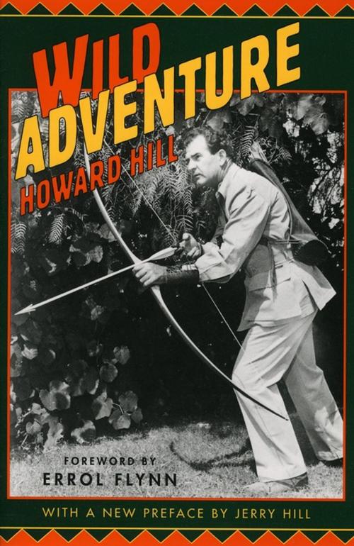 Cover of the book Wild Adventure by Howard Hill, Jerry Hill, Derrydale Press