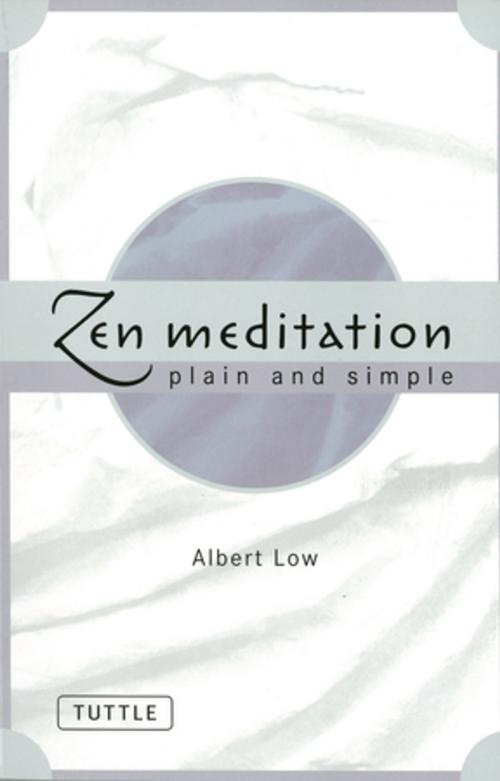 Cover of the book Zen Meditation Plain and Simple by Albert Low, Tuttle Publishing
