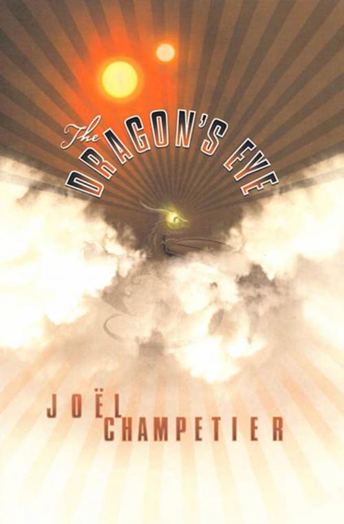 Cover of the book The Dragon's Eye by Joel Champetier, Tom Doherty Associates