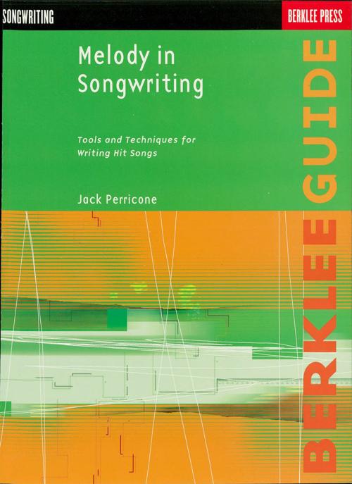 Cover of the book Melody in Songwriting by Jack Perricone, Berklee Press