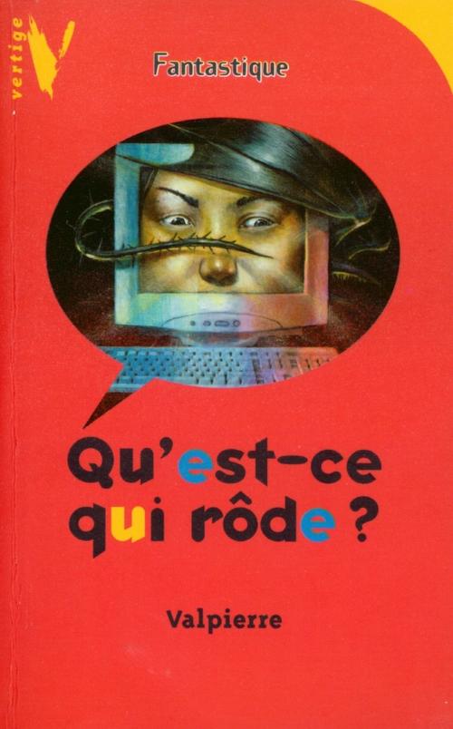 Cover of the book Qu'est-ce qui rôde ? by Valpierre, Hachette Romans