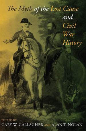 Book cover of The Myth of the Lost Cause and Civil War History