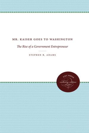Cover of the book Mr. Kaiser Goes to Washington by Claude Andrew Clegg