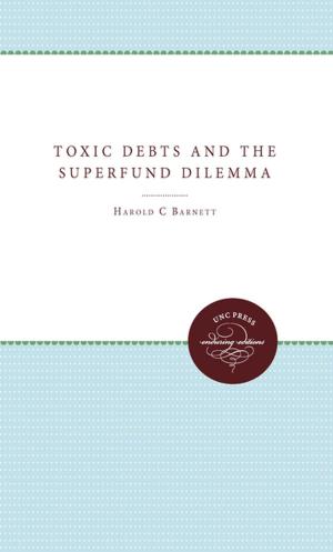 Cover of the book Toxic Debts and the Superfund Dilemma by Brian L. Tochterman