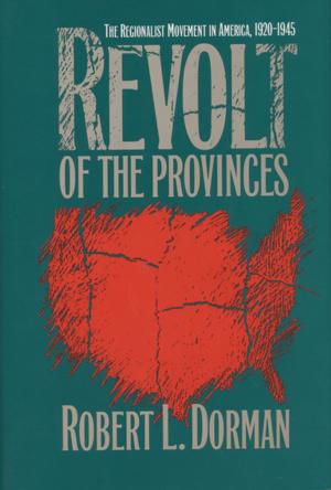Cover of the book Revolt of the Provinces by John C. Inscoe, Gordon B. McKinney