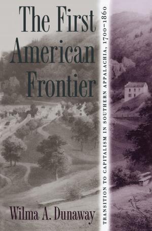 Cover of the book The First American Frontier by Stephen G. Rabe
