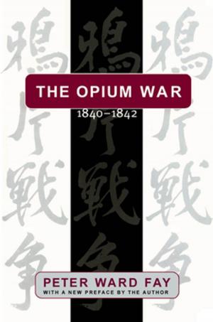 Book cover of The Opium War, 1840-1842