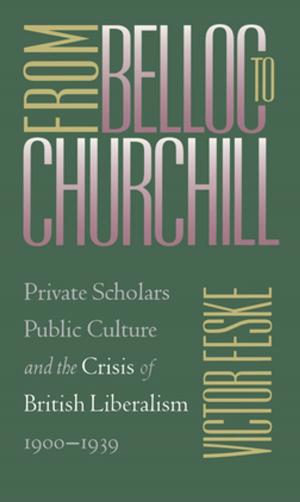 Cover of the book From Belloc to Churchill by Johanna Schoen