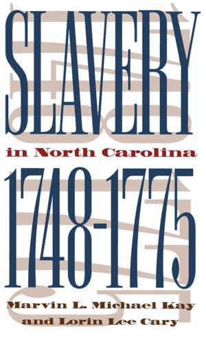 Book cover of Slavery in North Carolina, 1748-1775