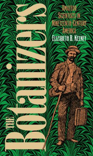 Cover of the book The Botanizers by Thomas W. Cutrer