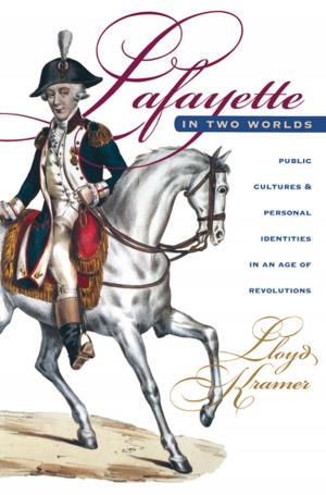 Cover of the book Lafayette in Two Worlds by 