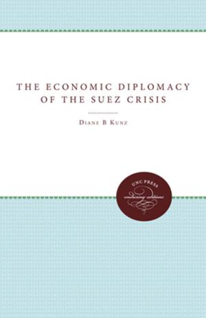 Cover of the book The Economic Diplomacy of the Suez Crisis by Knut Walter