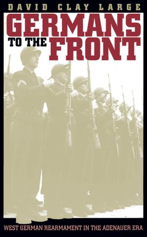 Cover of the book Germans to the Front by Ronald E. Butchart