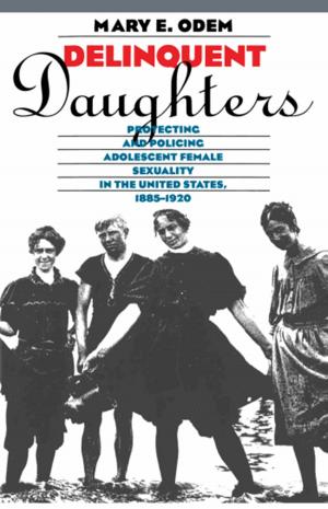Cover of the book Delinquent Daughters by Earl J. Hess, Carol Reardon