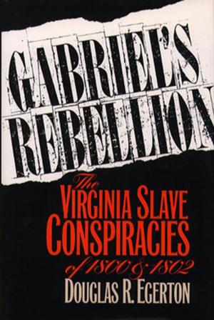 Cover of the book Gabriel's Rebellion by W. Carl Biven