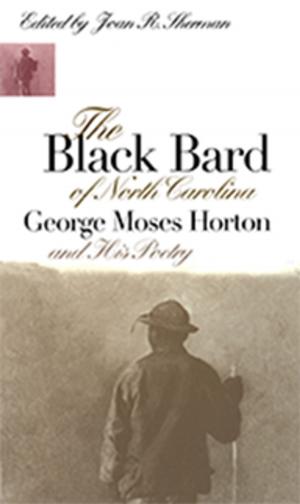 Cover of the book The Black Bard of North Carolina by M. Alison Kibler