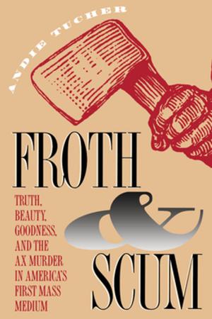 Cover of the book Froth and Scum by Kathleen Ann Clark