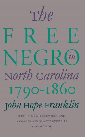 Book cover of The Free Negro in North Carolina, 1790-1860