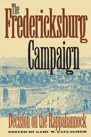 Cover of the book The Fredericksburg Campaign by William G. Jordan