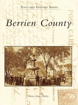 Cover of the book Berrien County by Bethany Hart, Algoma Township Historical Society