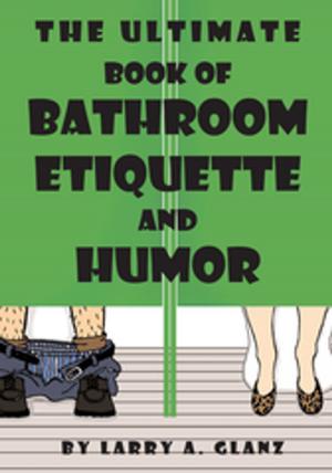 Book cover of The Ultimate Book of Bathroom Etiquette and Humor