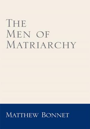 Cover of the book The Men of Matriarchy by Anthony Baxter