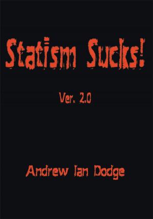 Cover of the book Statism Sucks! Ver. 2.0 by Janet Rosenstock, Dennis Adair