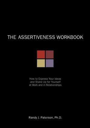 Cover of the book The Assertiveness Workbook by Elisha Goldstein, PhD, Bob Stahl, PhD