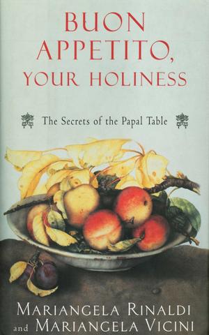 Cover of the book Buon Appetito, Your Holiness: The Secrets of the Papal Table by Richard von Krafft-Ebing