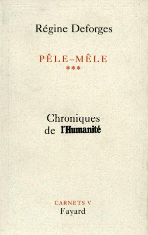 Cover of the book Pêle-Mêle Tome 3 by Alain Peyrefitte