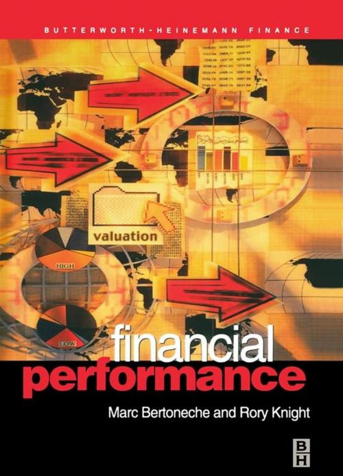 Cover of the book Financial Performance by Rory Knight, B.Com, M.Com, MA (Oxon.) Ph.D C.A, Dean Templeton College, Oxford University, Fellow in Finance, Marc Bertoneche, MEcon, Master in Political Science, master in Business Administration, Doctor in Management., Elsevier Science