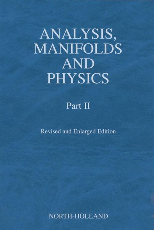 Cover of the book Analysis, Manifolds and Physics, Part II - Revised and Enlarged Edition by Y. Choquet-Bruhat, Elsevier Science