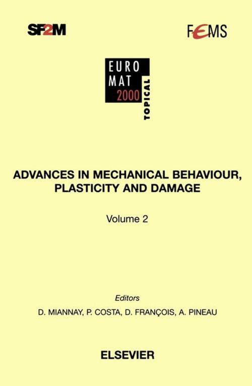 Cover of the book Advances in Mechanical Behaviour, Plasticity and Damage by D. Miannay, P. Costa, D. François, A.B Vannes, A. Lasalmonie, D. Jeulin, D. Marquis, F. Vaillant, H. Burlet, J.C. Dupré, J.M. Georges, M. Bornert, M. Cherkaoui, R. Schirrer, T. Thomas, S. Pommier, A. Pineau, Elsevier Science