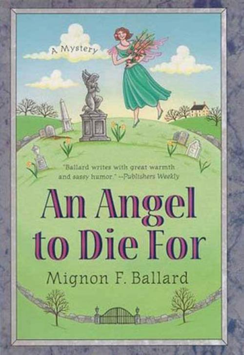 Cover of the book An Angel to Die For by Mignon F. Ballard, St. Martin's Press