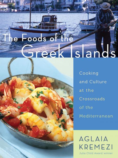 Cover of the book The Foods of the Greek Islands by Aglaia Kremezi, Houghton Mifflin Harcourt