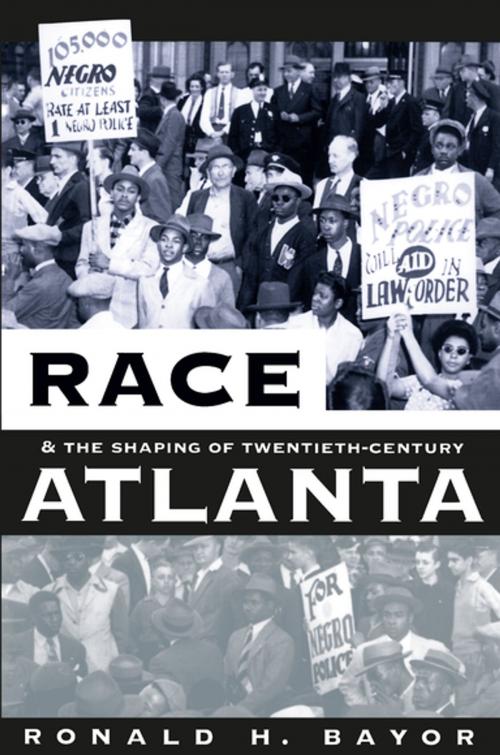 Cover of the book Race and the Shaping of Twentieth-Century Atlanta by Ronald H. Bayor, The University of North Carolina Press