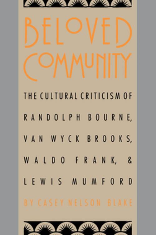 Cover of the book Beloved Community by Casey Nelson Blake, The University of North Carolina Press