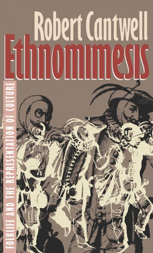 Cover of the book Ethnomimesis by Robert S. Cantwell, The University of North Carolina Press