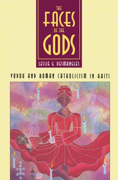 Cover of the book The Faces of the Gods by Leslie G. Desmangles, The University of North Carolina Press