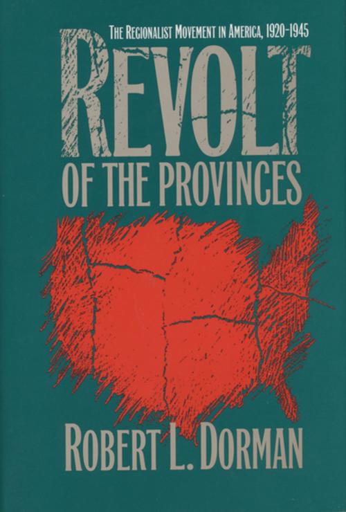 Cover of the book Revolt of the Provinces by Robert L. Dorman, The University of North Carolina Press