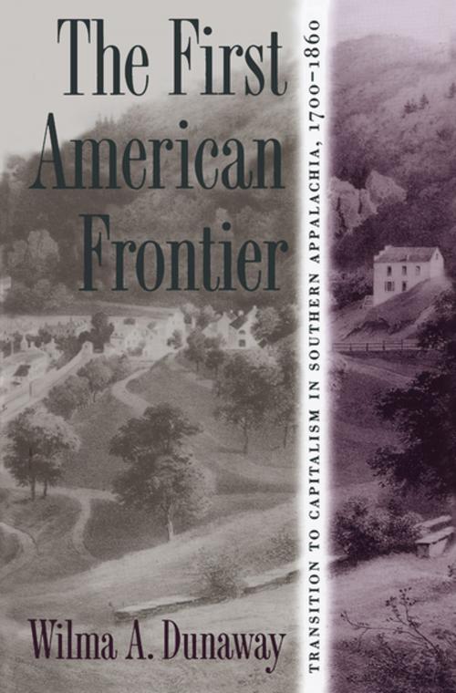 Cover of the book The First American Frontier by Wilma A. Dunaway, The University of North Carolina Press