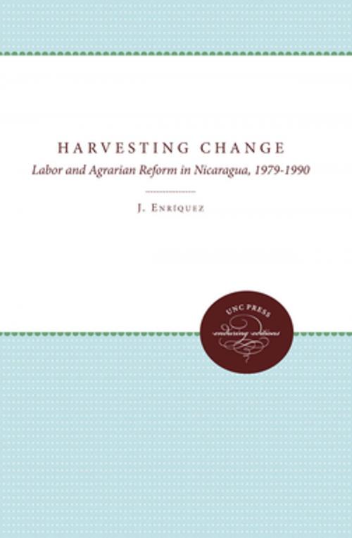 Cover of the book Harvesting Change by Laura J. Enriquez, The University of North Carolina Press