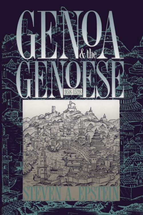 Cover of the book Genoa and the Genoese, 958-1528 by Steven A. Epstein, The University of North Carolina Press