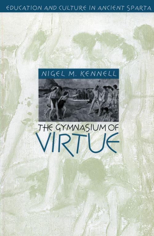 Cover of the book The Gymnasium of Virtue by Nigel M. Kennell, The University of North Carolina Press