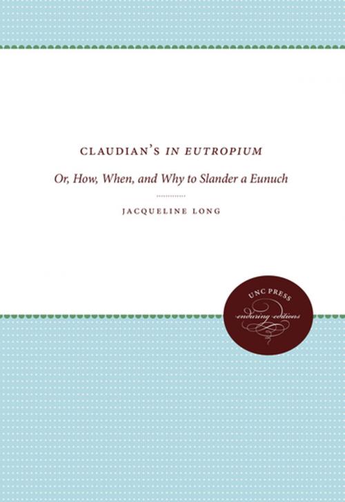 Cover of the book Claudian's In Eutropium by Jacqueline Long, The University of North Carolina Press