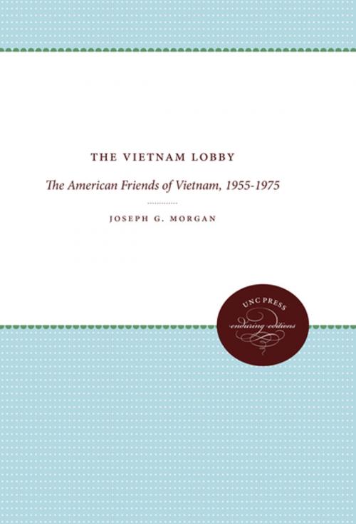 Cover of the book The Vietnam Lobby by Joseph G. Morgan, The University of North Carolina Press