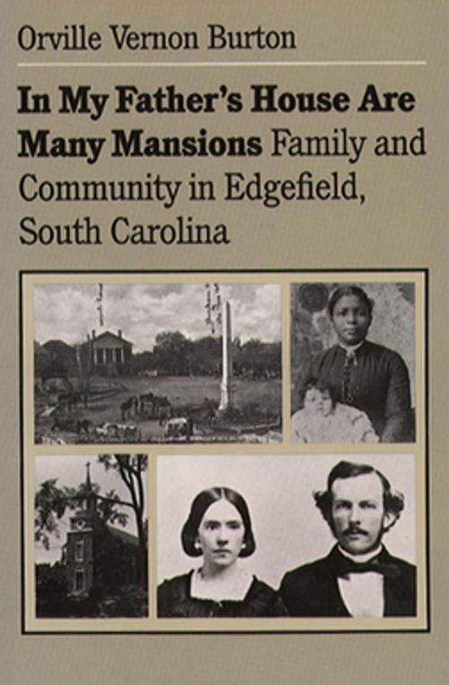 Cover of the book In My Father's House Are Many Mansions by Orville Vernon Burton, The University of North Carolina Press