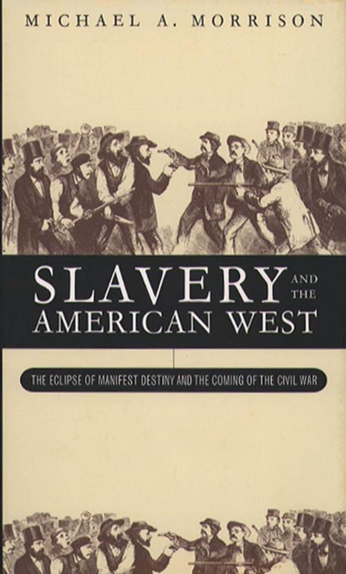 Cover of the book Slavery and the American West by Michael A. Morrison, The University of North Carolina Press