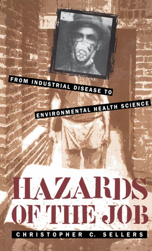 Cover of the book Hazards of the Job by Christopher C. Sellers, The University of North Carolina Press